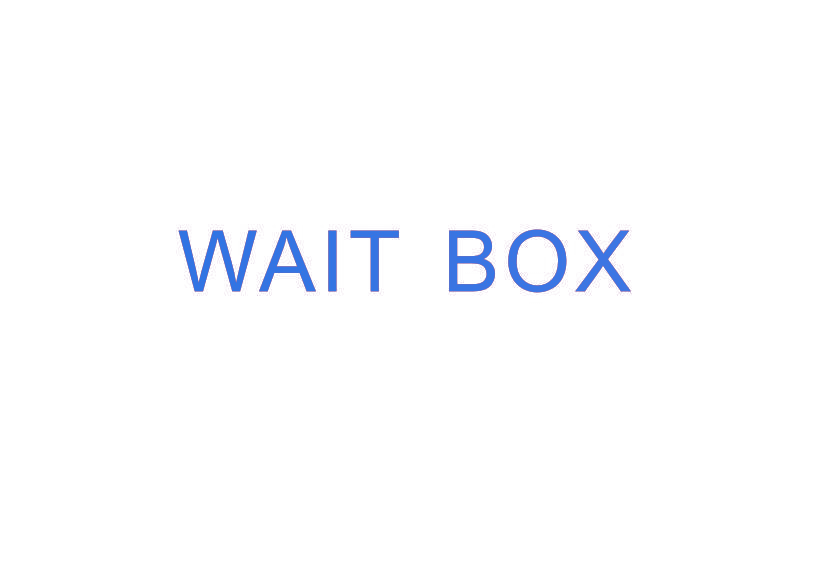 WAIT BOX