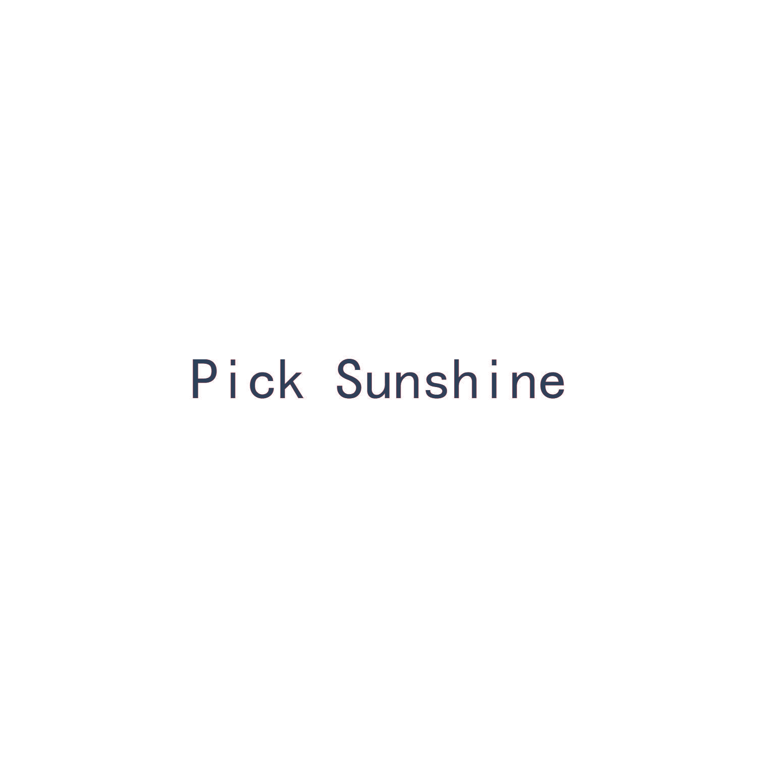 PICK SUNSHINE
