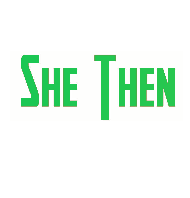 SHE THEN