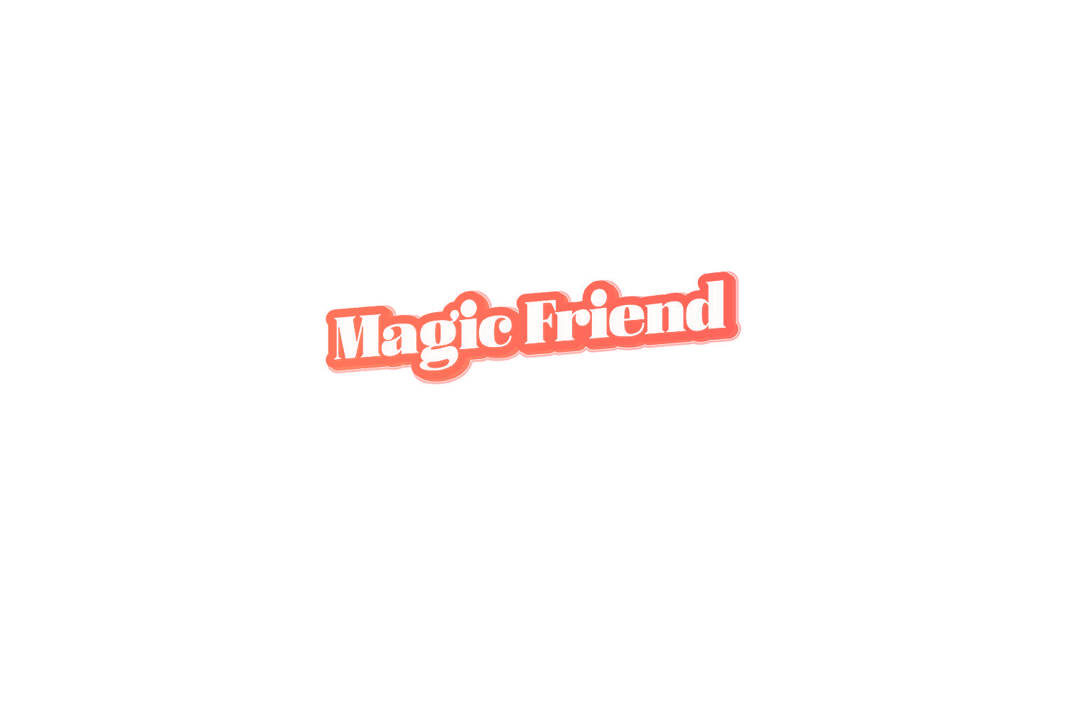 MAGIC FRIEND