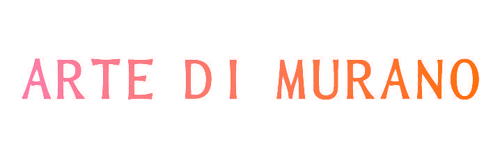 ARTE DI MURANO
