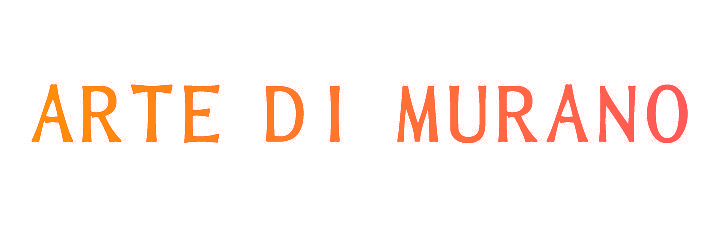 ARTE DI MURANO