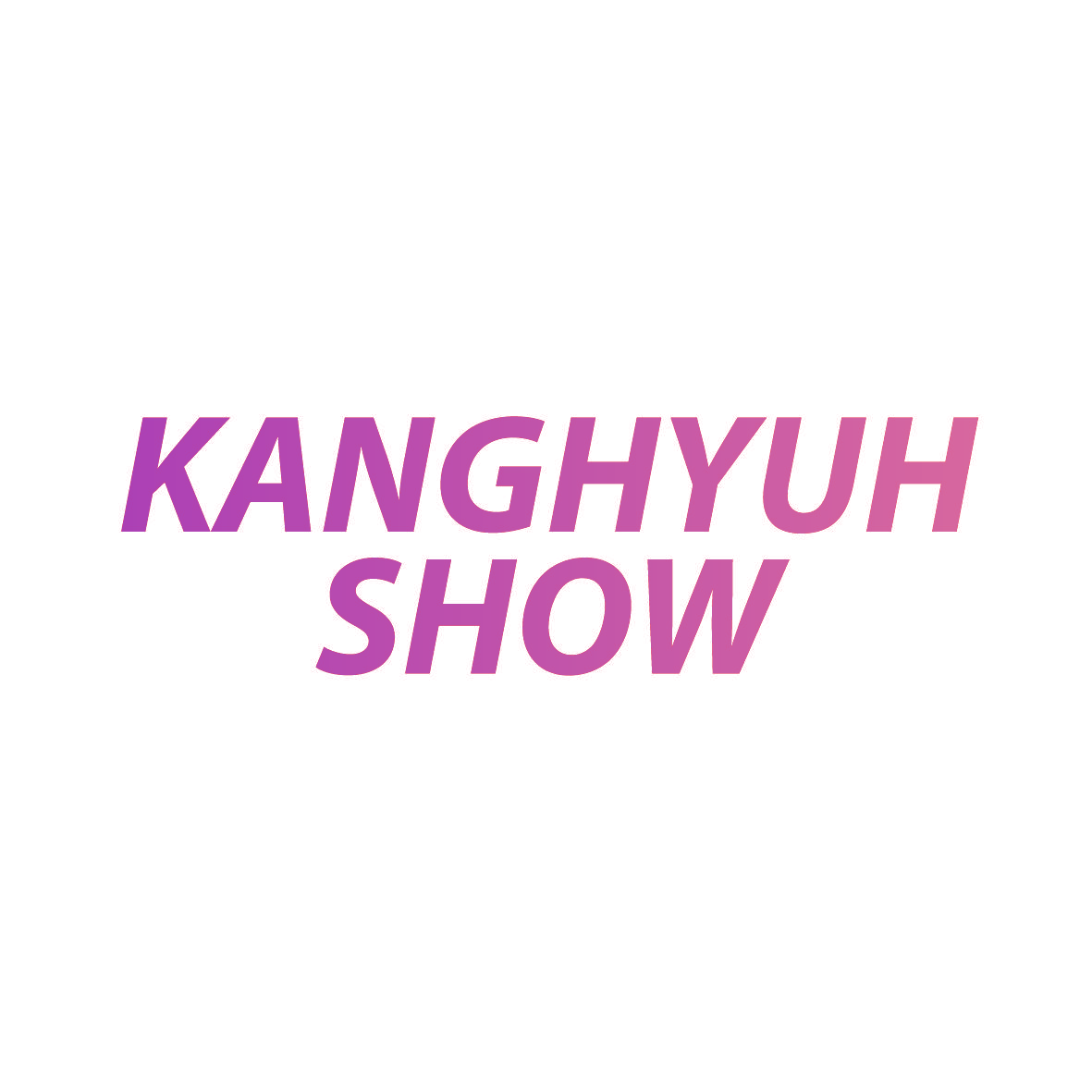 KANGHYUH SHOW