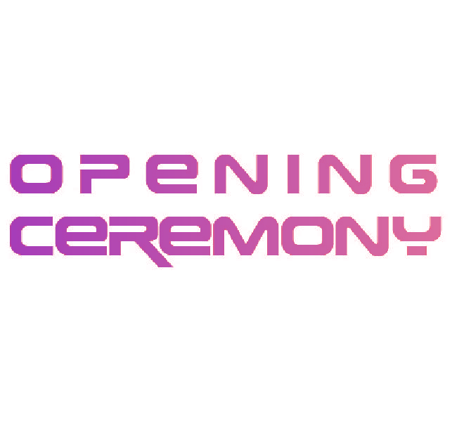 OPENING CEREMONY