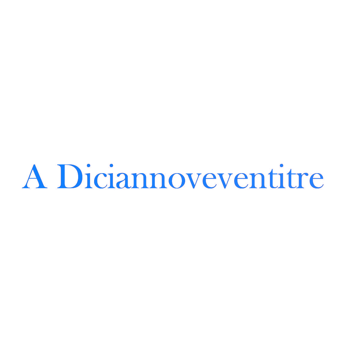 A DICIANNOVEVENTITRE