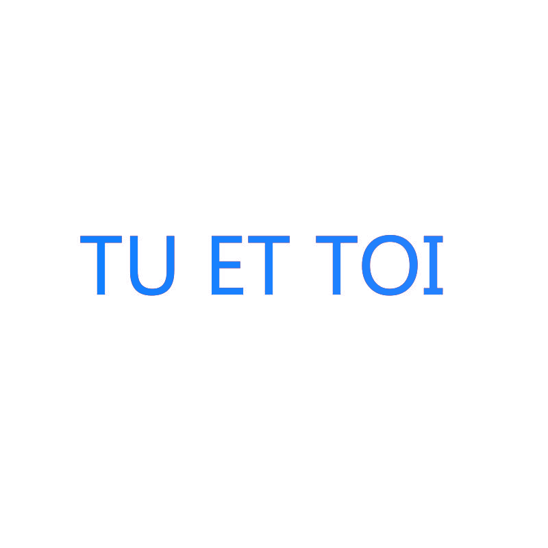 TU ET TOI