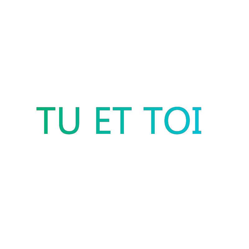TU ET TOI