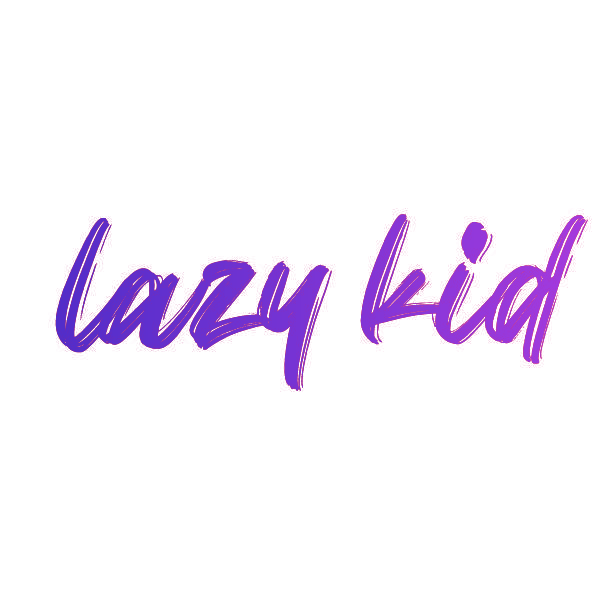 LAZY KID