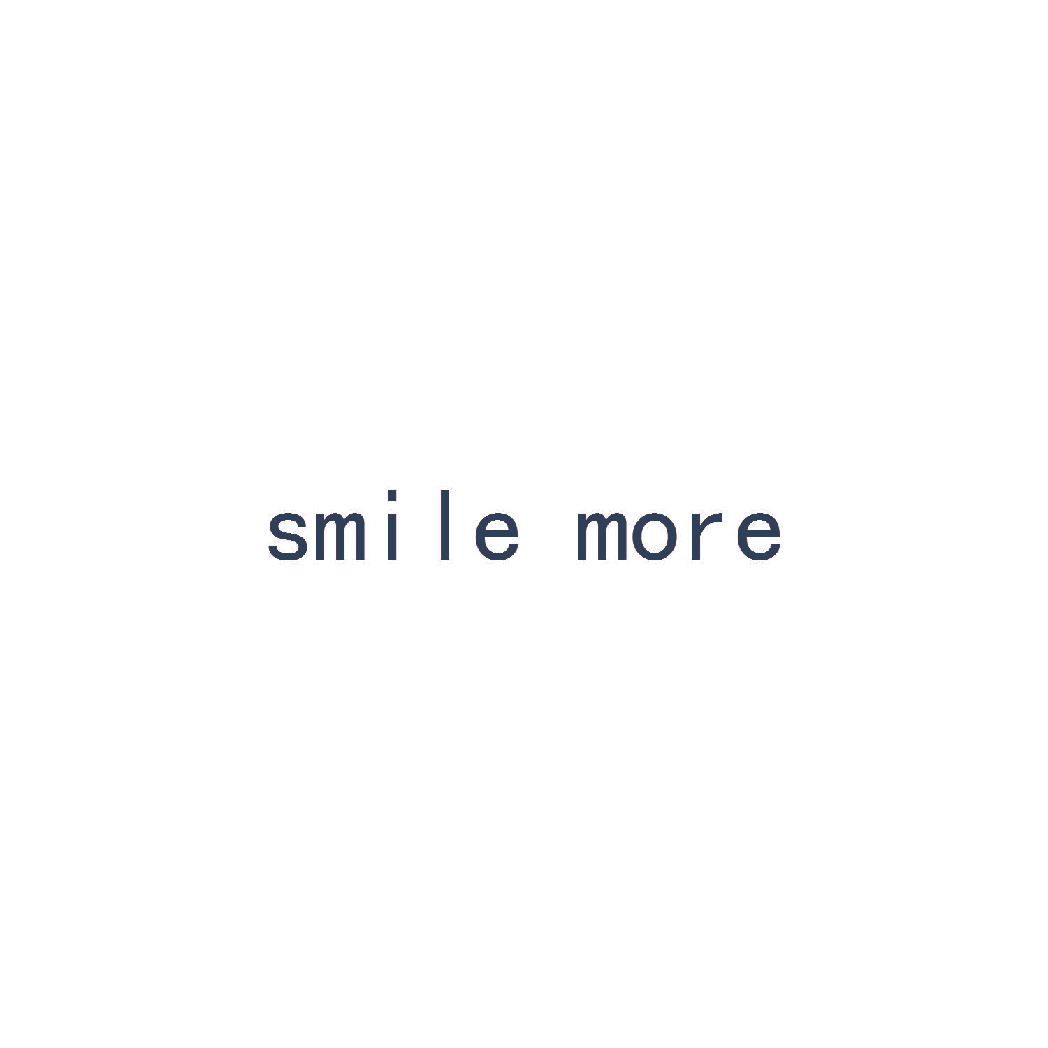 SMILE MORE
