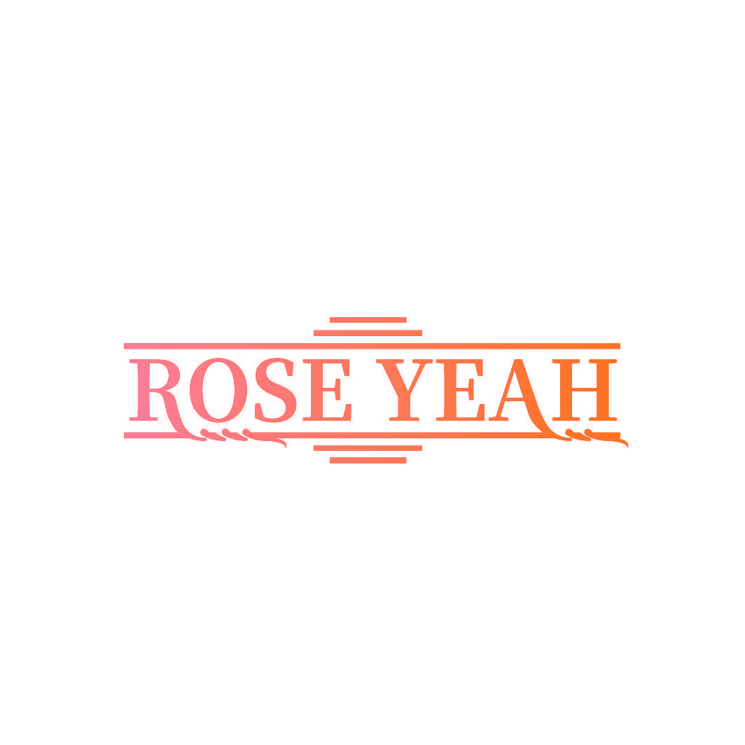 ROSE YEAH