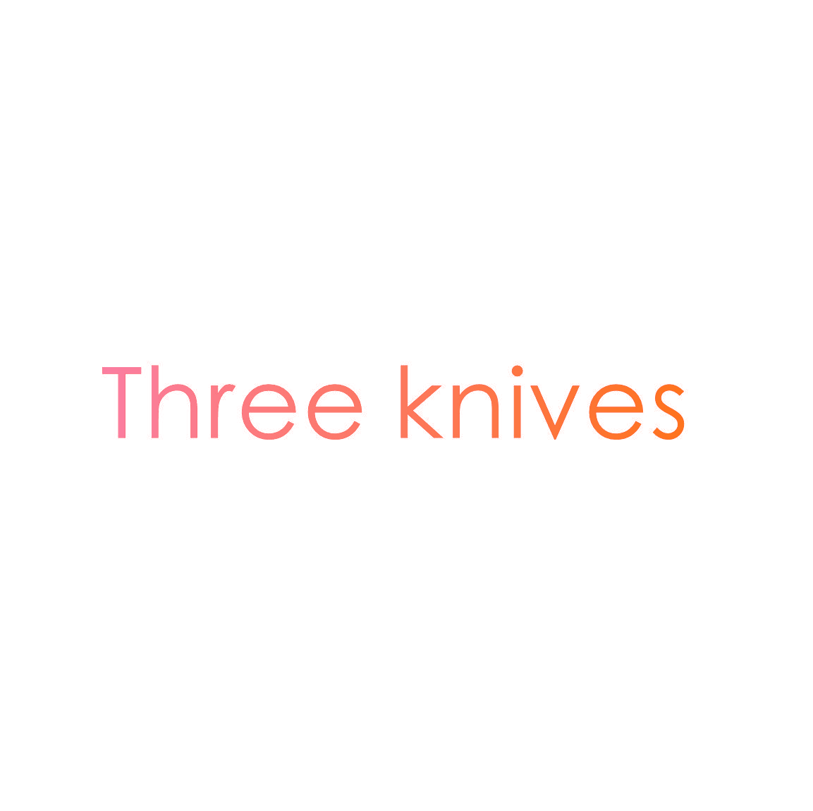 THREE KNIVES