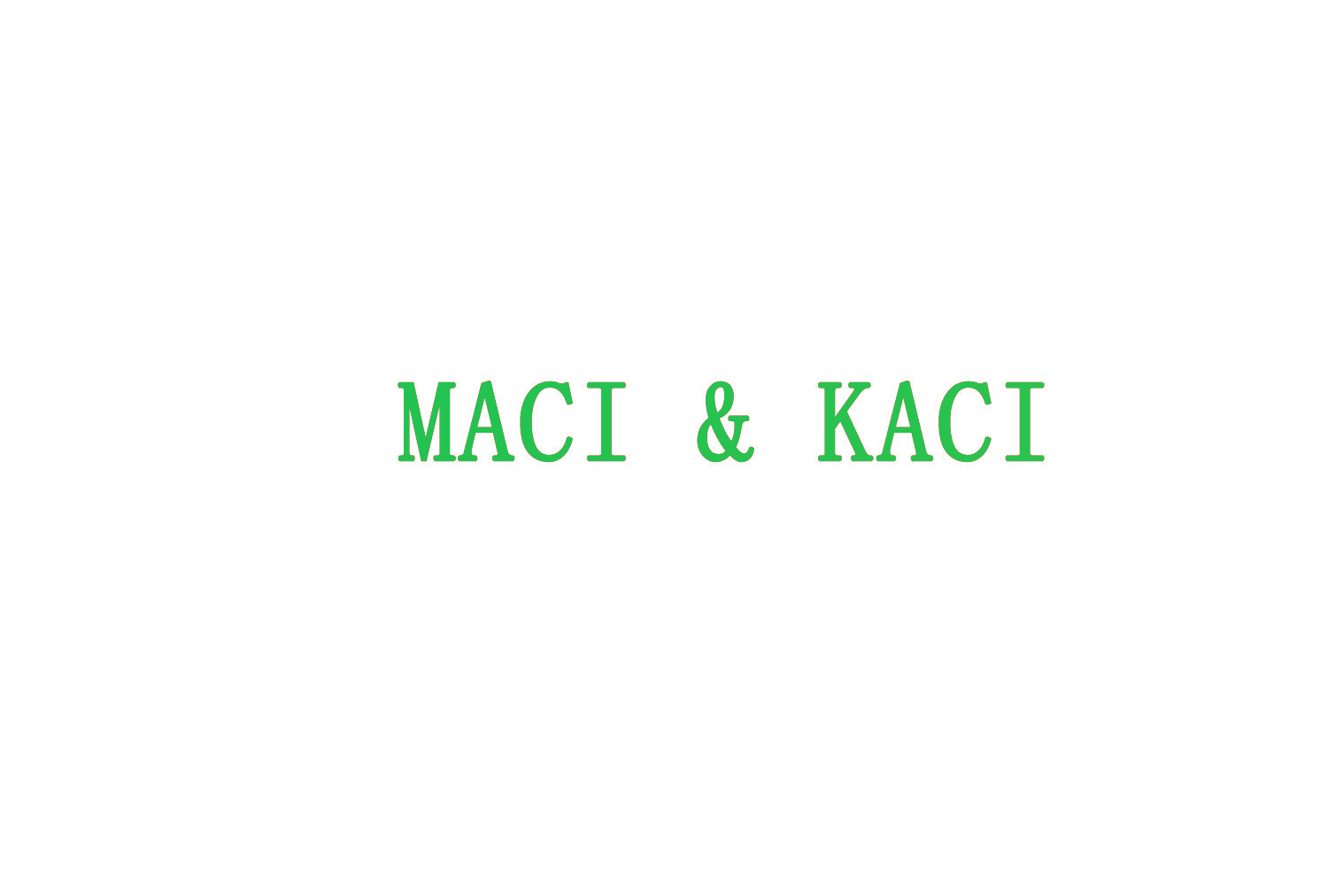 MACI & KACI