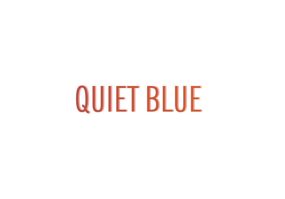 QUIET BLUE