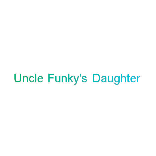UNCLE FUNKY'S DAUGHTER