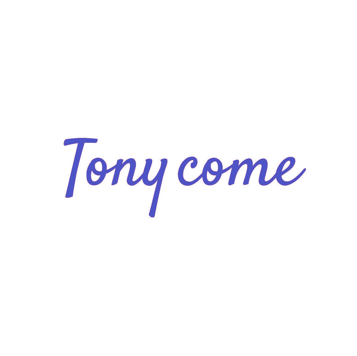TONY COME