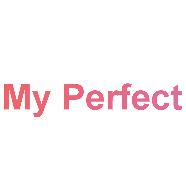 MY PERFECT