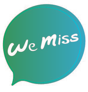 WE MISS
