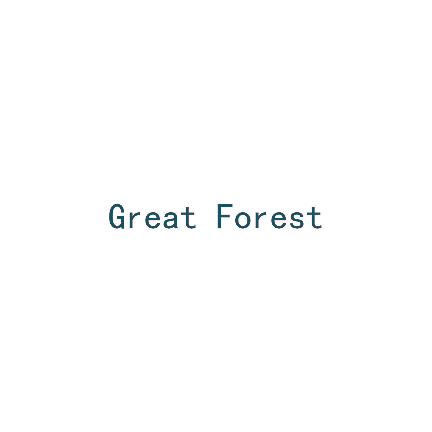 GREAT FOREST