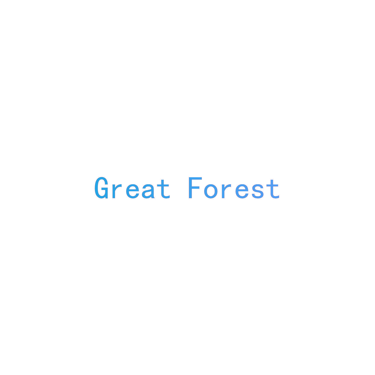 GREAT FOREST