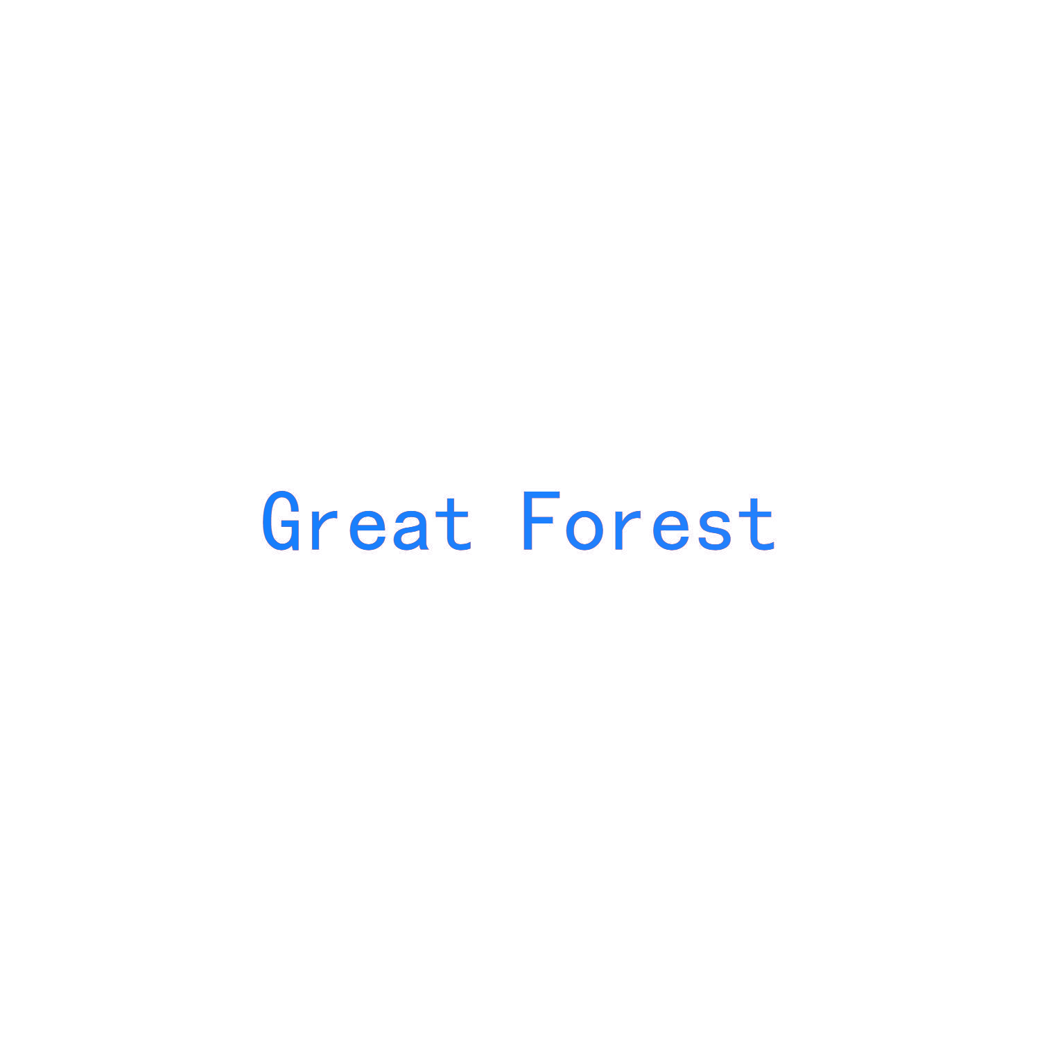 GREAT FOREST