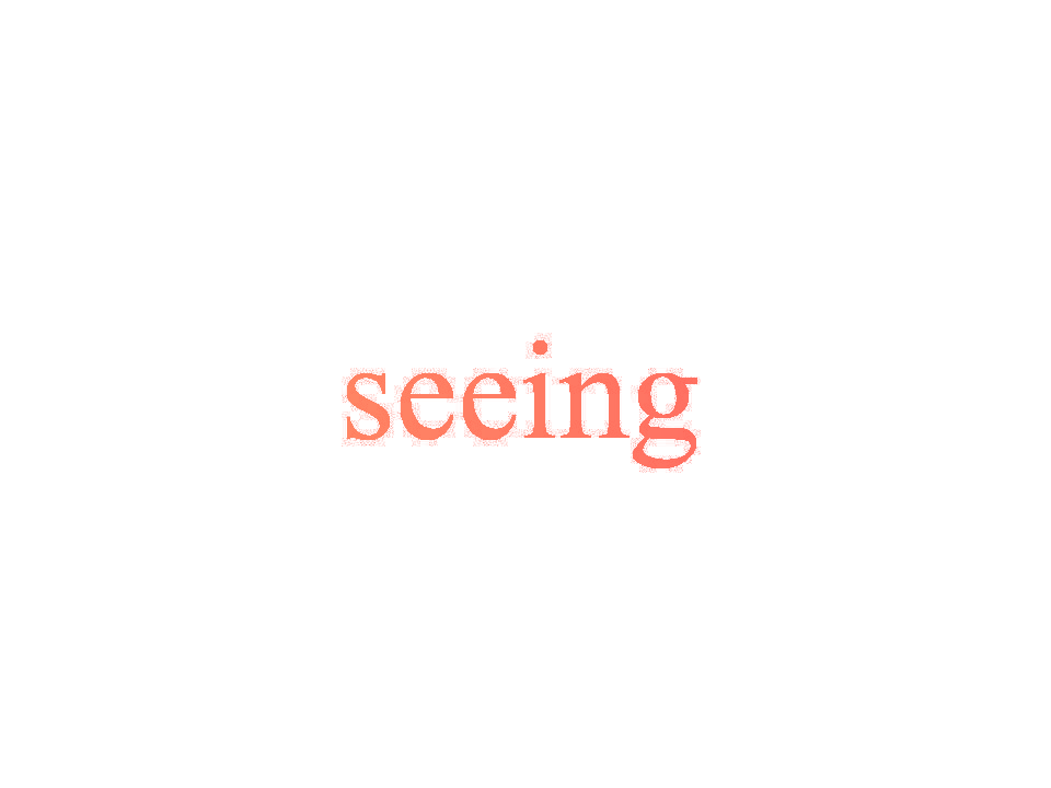 SEEING