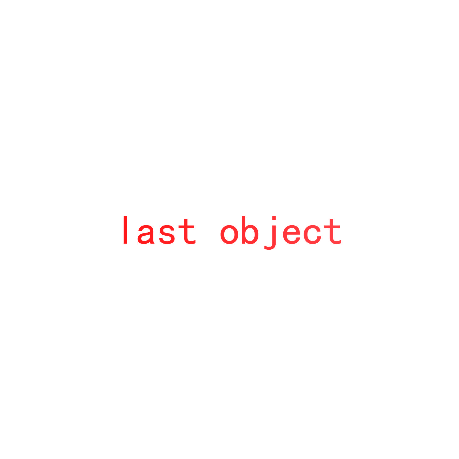 LAST OBJECT
